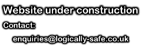 Website under construction
Contact:
enquiries@logically-safe.co.uk 
